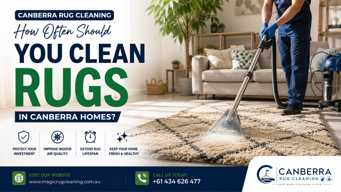 How Often Should You Clean Rugs in Canberra Homes? (2026 Guide)