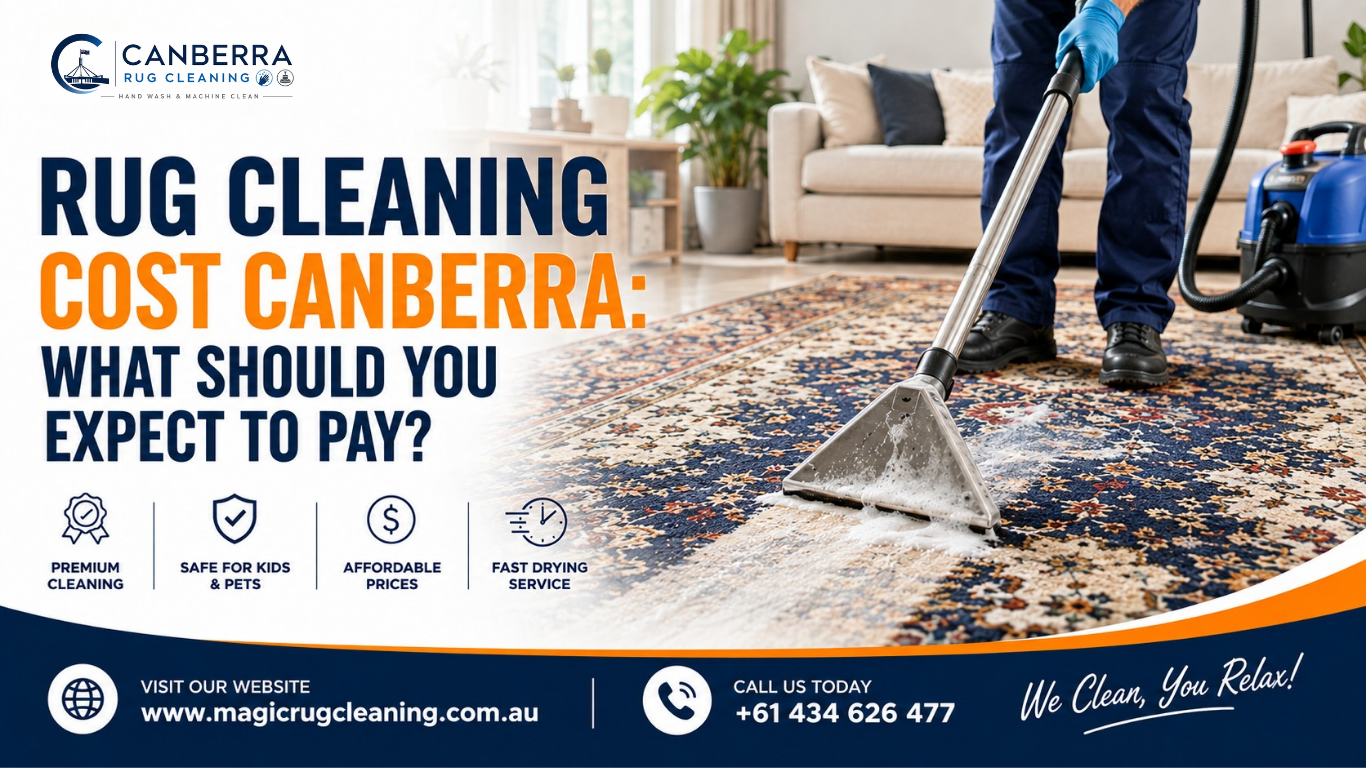 Rug Cleaning Cost Canberra: What Should You Expect to Pay?